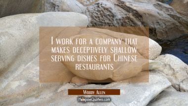 I work for a company that makes deceptively shallow serving dishes for Chinese restaurants