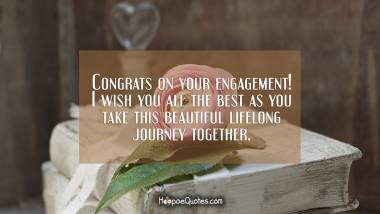Congrats on your engagement! I wish you all the best as you take this beautiful lifelong journey together.
